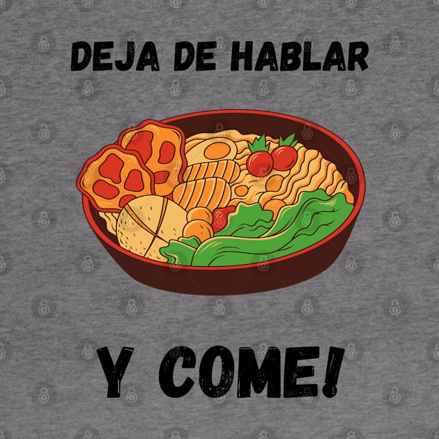 Deja de hablar y come-T-Shirt Spanish Words by Mangú Shop RD